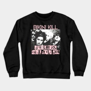 bikini kill ( revolution girl style now ) Crewneck Sweatshirt